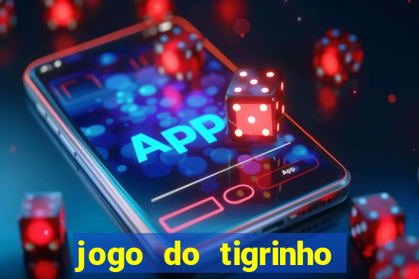 jogo do tigrinho aposta 5 reais